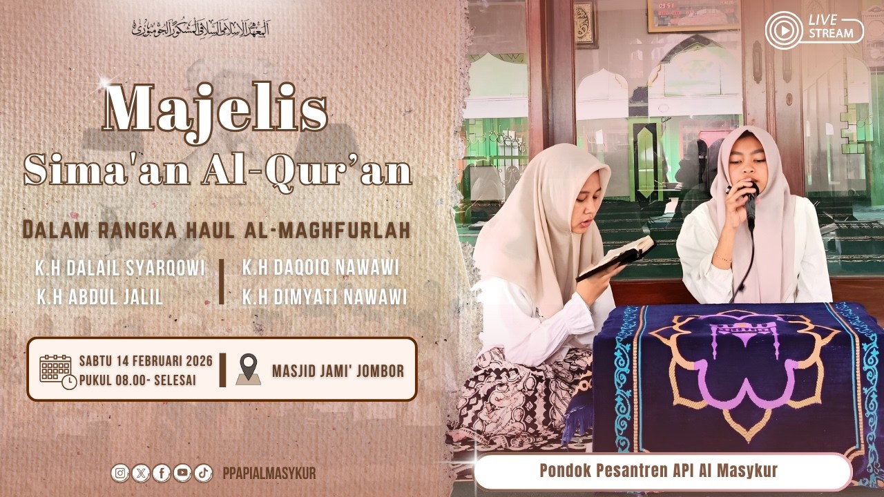 🔴[LIVE] MAJELIS SIMA'AN AL QUR'AN DALAM RANGKA HAUL MASYAYIKH PONDOK PESANTREN API AL MASYKUR