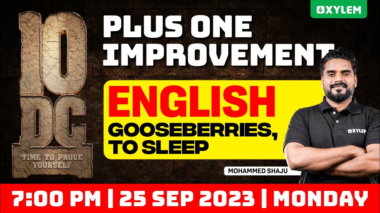 Plus One Improvement Exam - English - Gooseberries & to Sleep | Xylem Plus Two