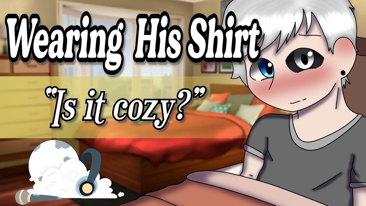 Wearing Your Boyfriend's Shirt [M4F] [Morning After] [College Student] Boyfriend Roleplay