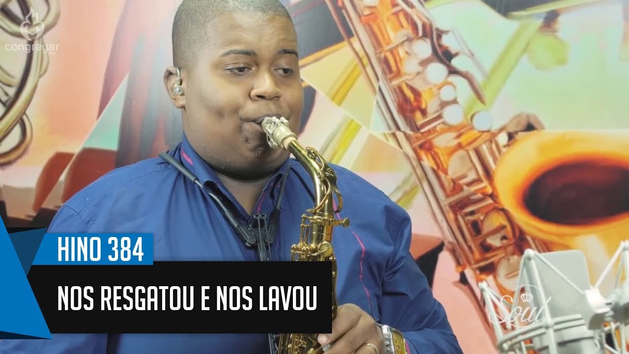 🎷 Hino 384 - Nos resgatou e nos lavou -  Allan Oliveira - Sax Alto - Hinário 5 CCB 🎷