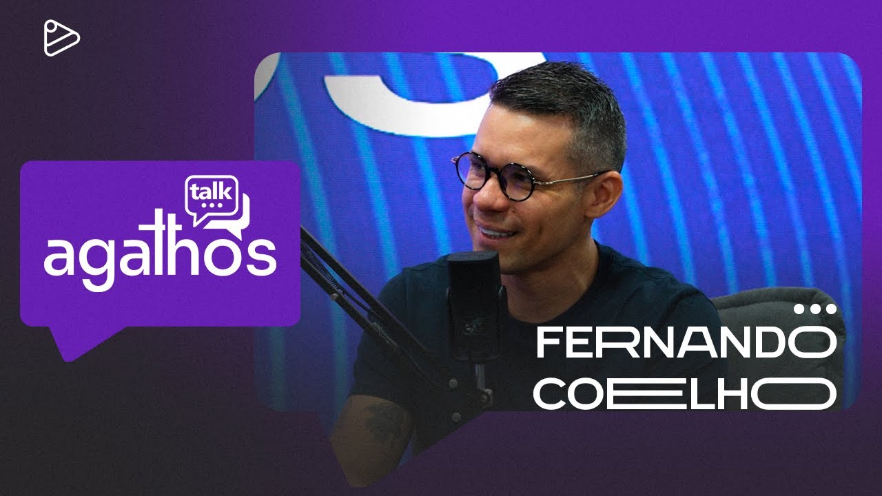 Fernando Coelho - Gest&atilde;o de Vendas e Experi&ecirc;ncia do Cliente | Agathos Talk