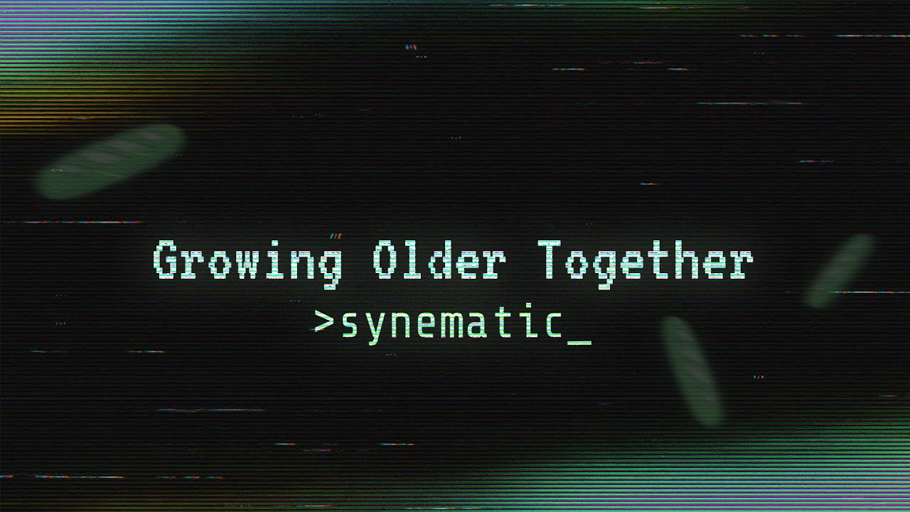 Synematic - Growing Older Together | Official Lyric Video