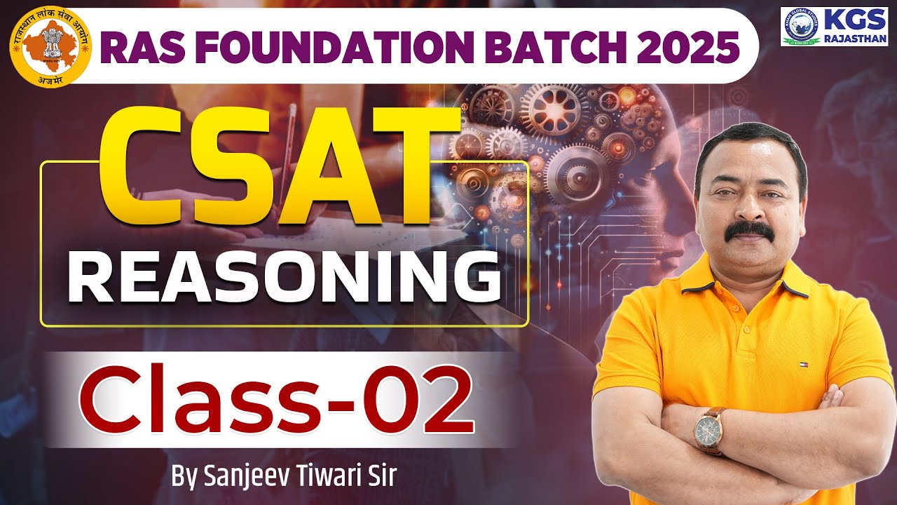 RAS Foundation Batch 2025 || CSAT Reasoning || Lecture - 02 || Reasoning By Sanjeev Tiwari Sir