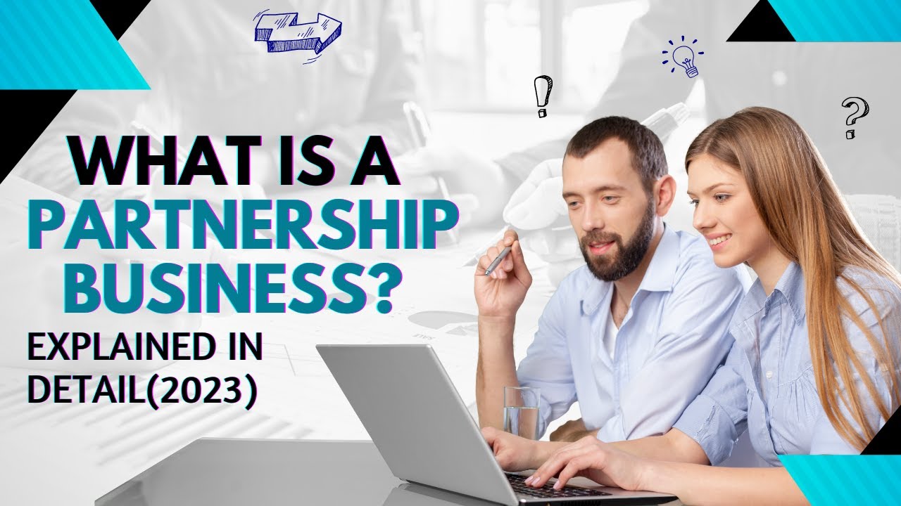 What is a Partnership Business? Explained in detail (2023)