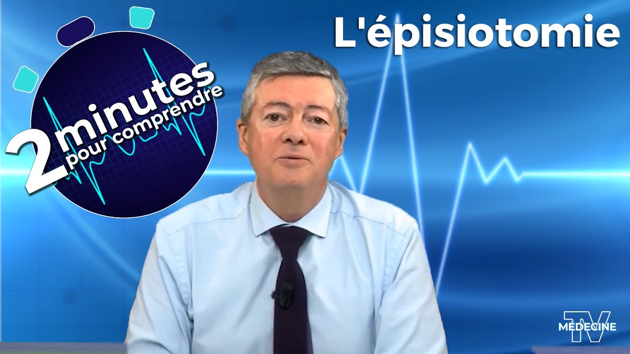 L'épisiotomie - 2 minutes pour comprendre