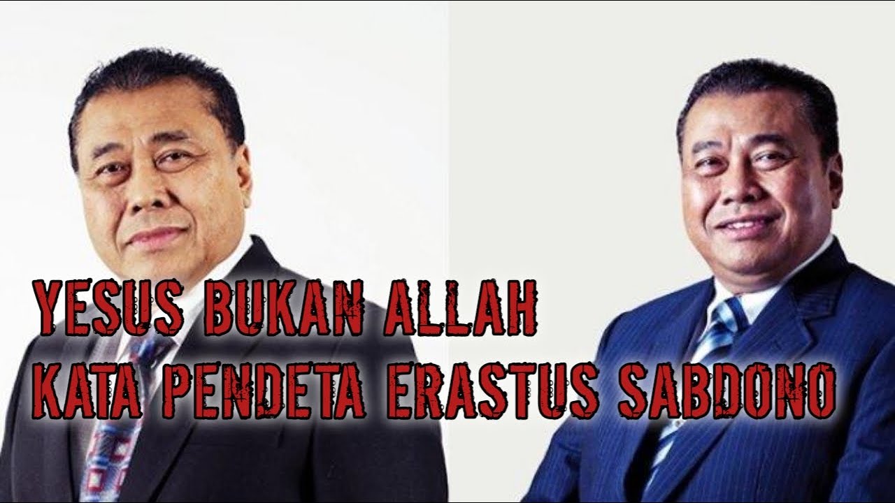 YESUS BUKAN ALLAH KATA PENDETA ERASTUS SABDONO #erastussabdono #yesusjuruselamat