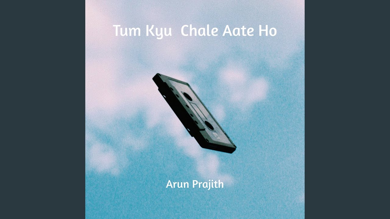 Tum Kyu Chale Aate Ho