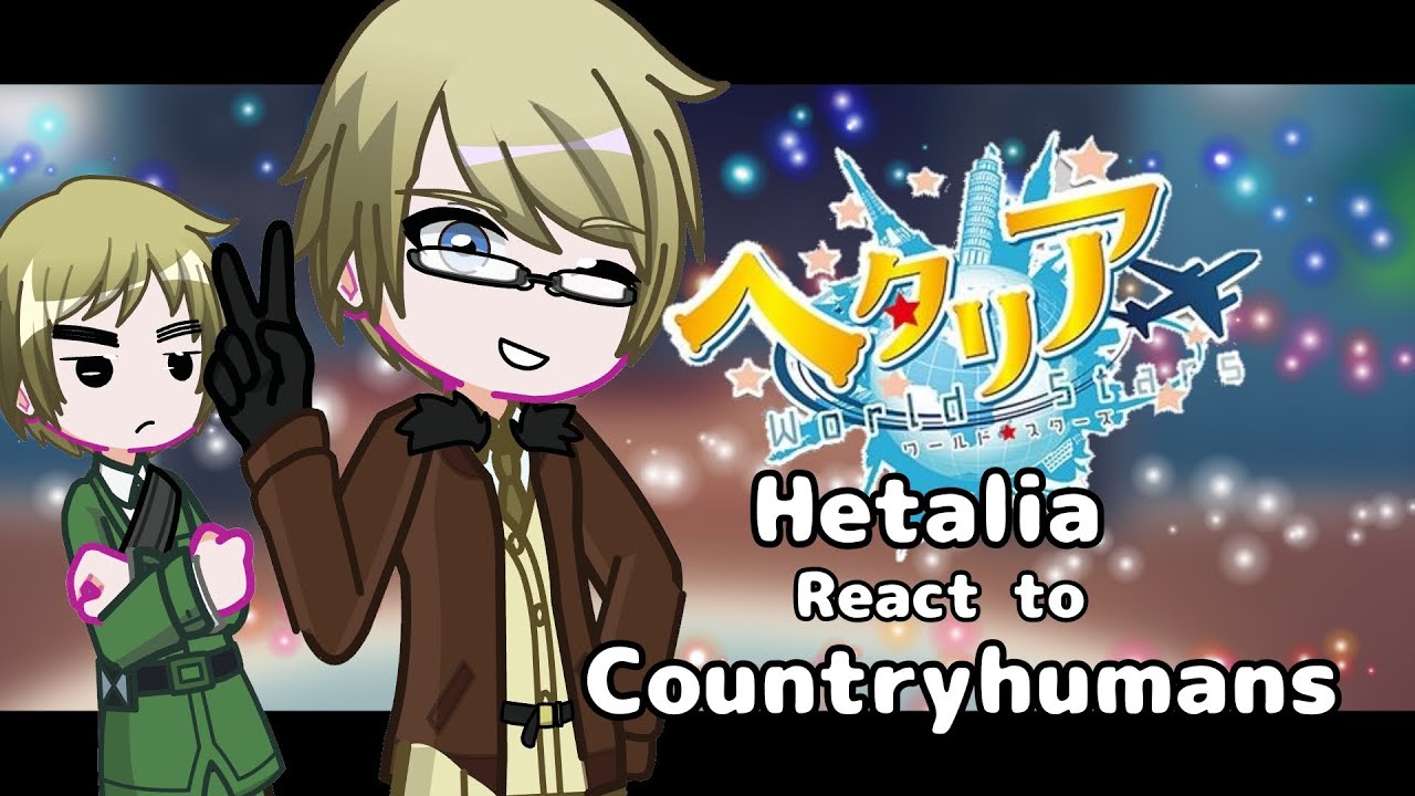 Hetalia reacts to Countryhumans || Part 4 Season 1