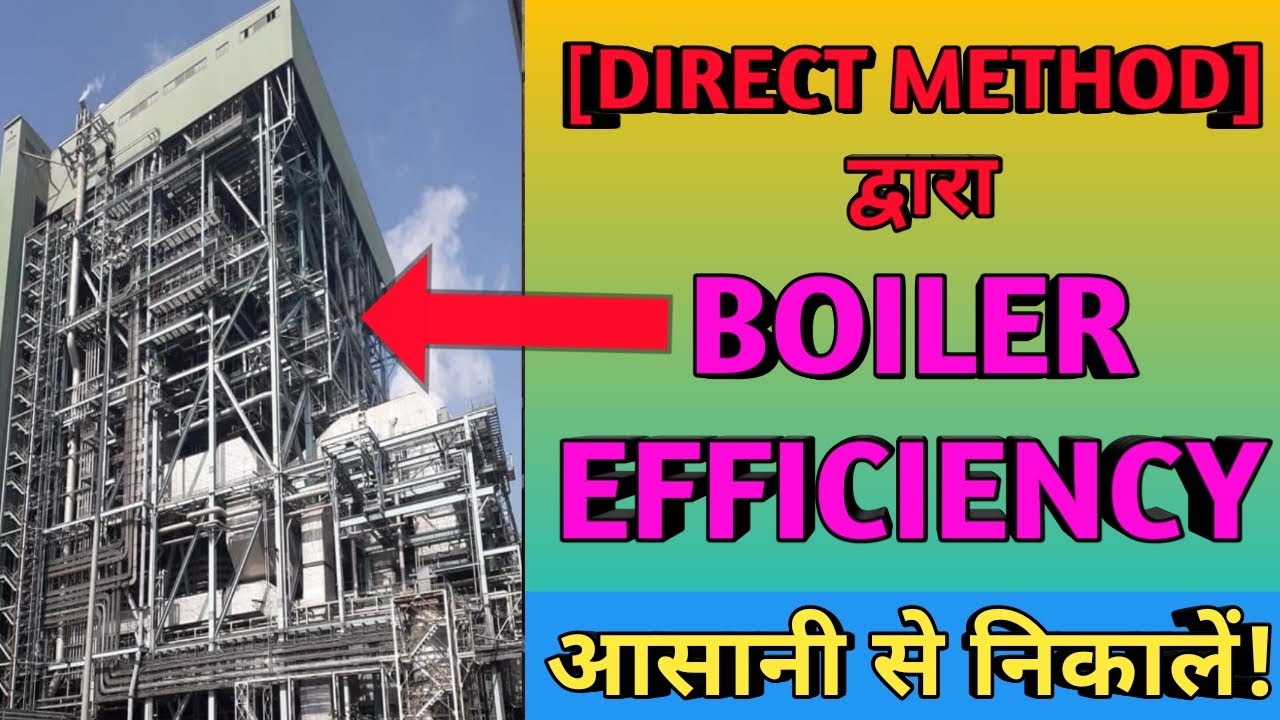 BOILER EFFICIENCY || Calculation of Boiler Efficiency By Direct Method || Power Plant Calculation ||