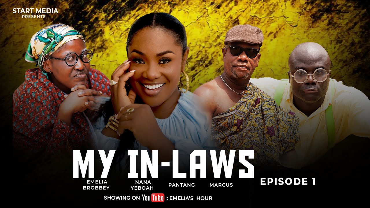 MY IN LAWS // EP1 // LATEST SERIES FT. EMELIA BROBBEY, NANA YEBOAH, SOBOLO, PILATO, MARCUS//2025