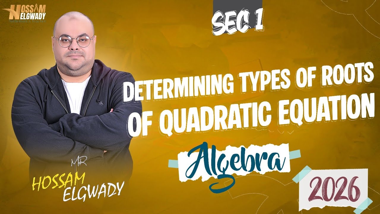 Determining The Types of Roots of Quadratic Equation اولى ثانوي Sec1 2026