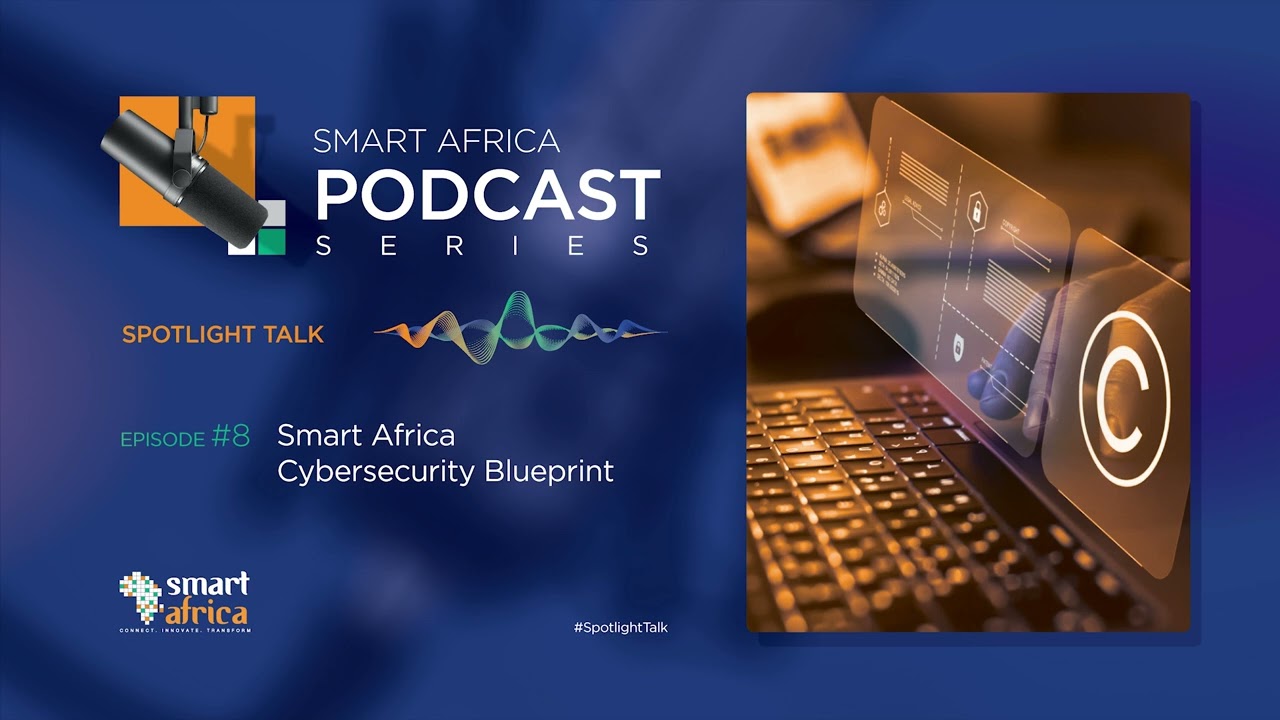 SPOTLIGHT TALK EP 8: Smart Africa cybersecurity blueprint