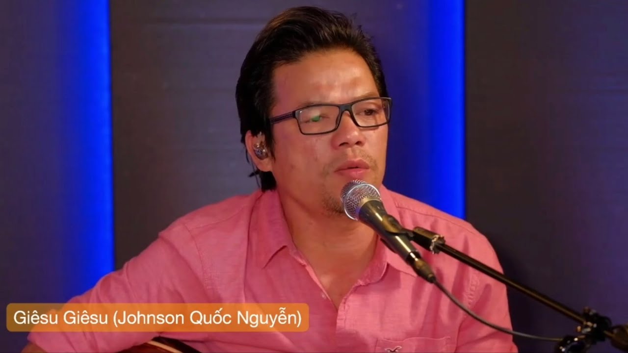 Giêsu Giêsu | ST: LM Thành Tâm | Johnson Quốc Nguyễn