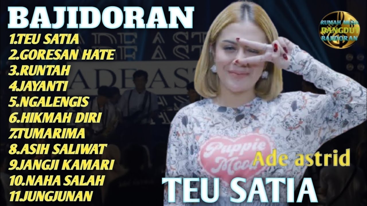 BAJIDORAN ADE ASTRID TERBARU | TEU SATIA FULL ALBUM | Asih Saliwat, Jayanti, Runtah