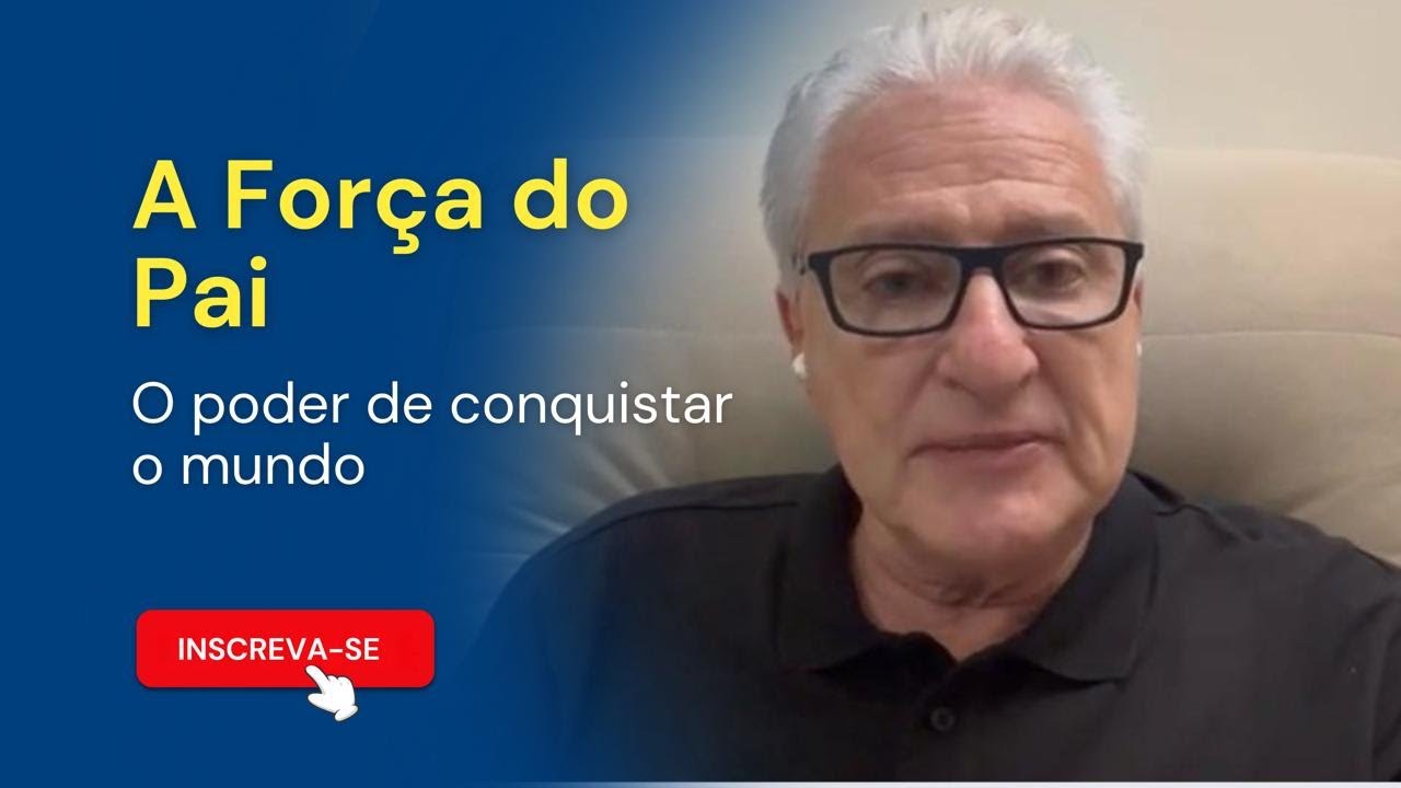 A Força do Pai: como conquistar o mundo | Instituto Koziner