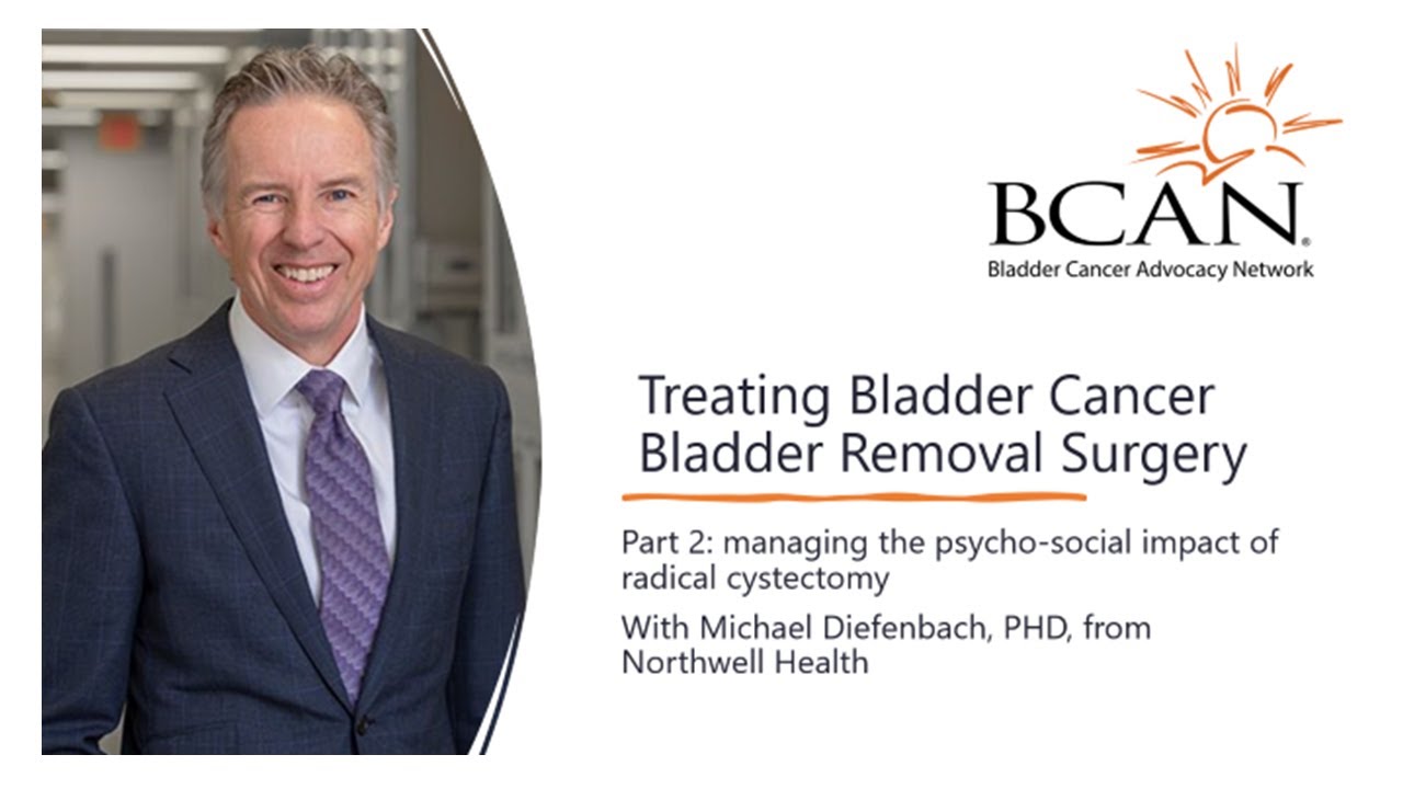 Treating Bladder Cancer with Bladder Removal Surgery: Adjusting to Bladder Removal