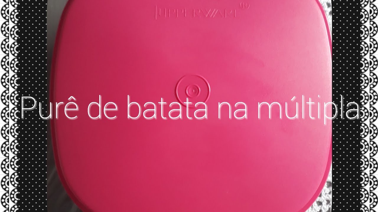 Purê de batata na múltipla Tupperware