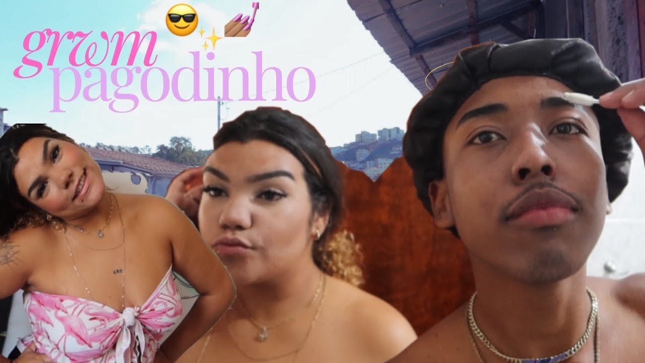 GRWM PRO PAGODE DE CRIA 