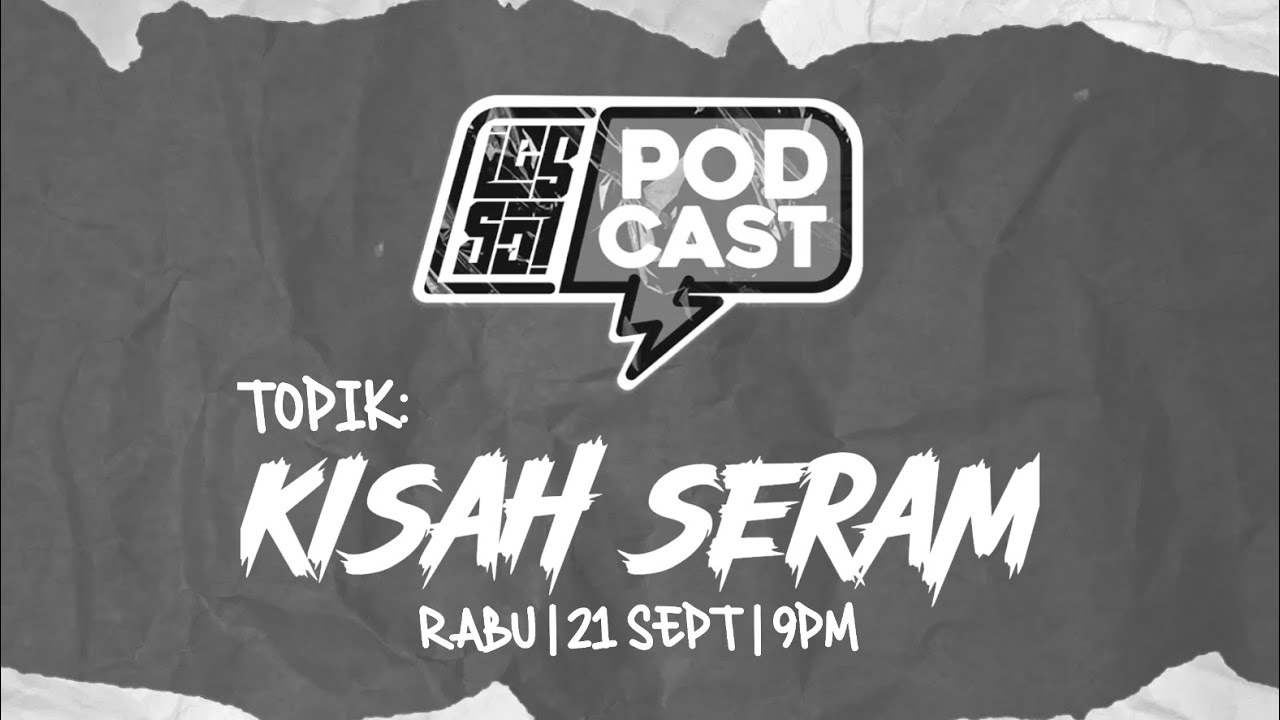 LESGO! Podcast - KISAH SERAM (Ep 1)