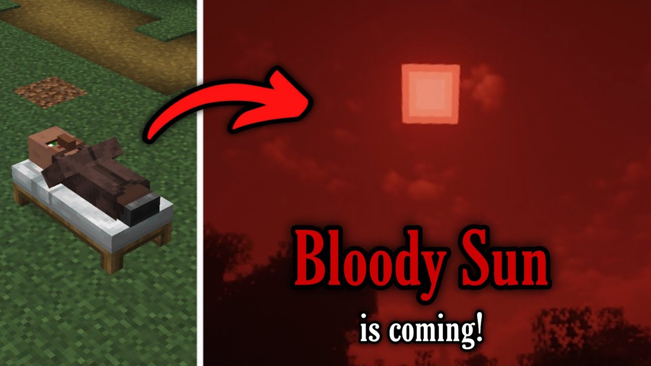 If Villagers start sleeping during the day, the Bloody Sun will appear in your world!