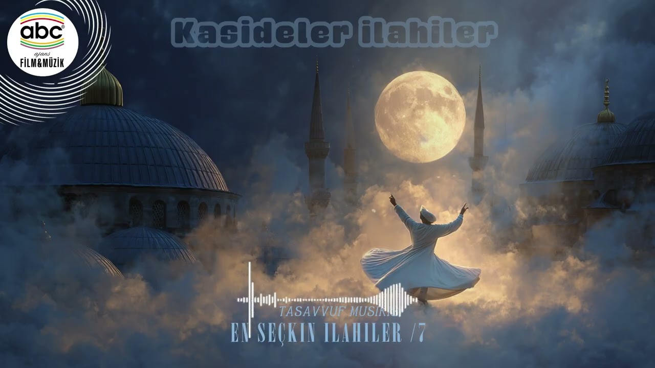 Kasideler & İlahiler - Tasavvuf Musikisi En Seçkin İlahiler / 7