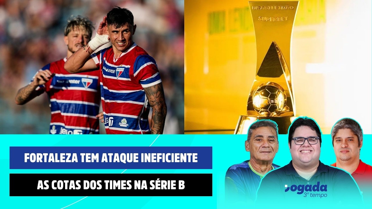 FORTALEZA TEM ATAQUE INEFICIENTE | AS COTAS DOS TIMES NA SÉRIE B |JOGADA 3º TEMPO 06/02/2026