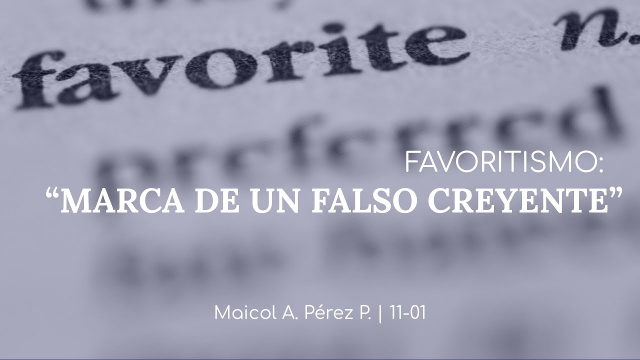 FAVORITISMO: MARCA DE UN FALSO CREYENTE
