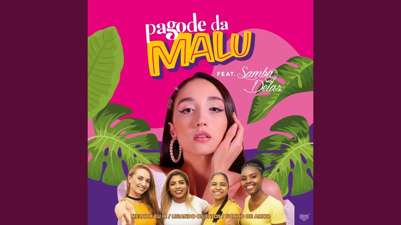 Melhor Eu Ir / Ligando Os Fatos / Sonho De Amor (Pagode Da Malu Ao Vivo)
