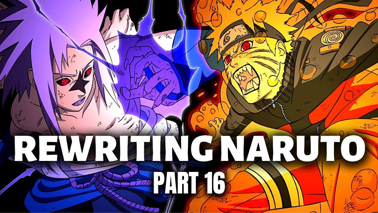 Rewriting Naruto: Naruto VS Sasuke | Part 16