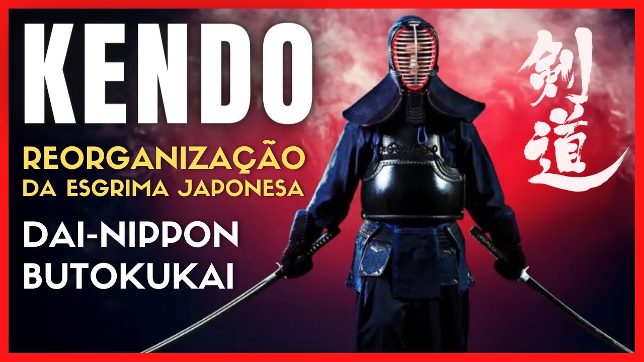 Reorganização do mundo da Esgrima japonesa pela: DAI-NIPPON BUTOKUKAI