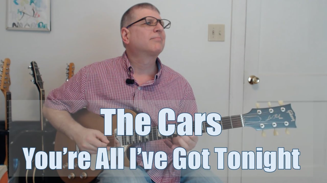 You're All I've Got Tonight Solo (The Cars - with TAB)