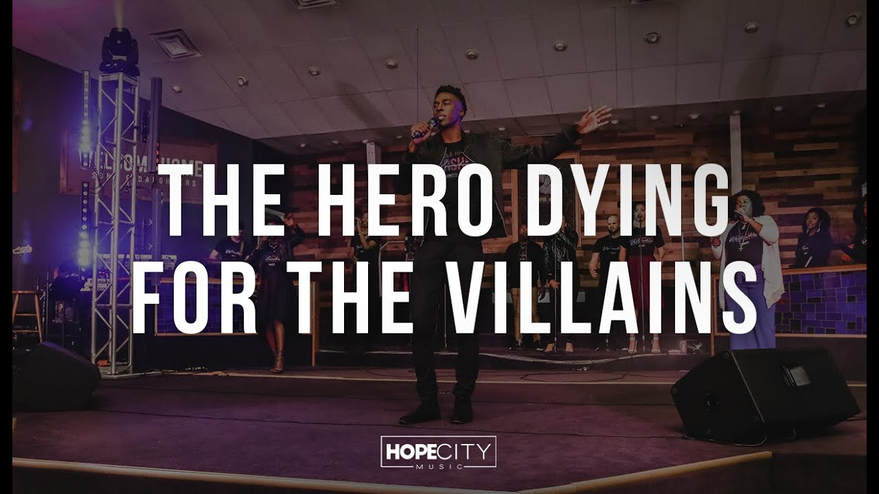 “The Hero Dying for the Villains” - Hope City Music ft. Darnell Dees