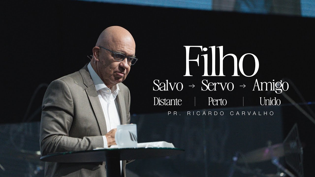 Filho: Salvo, Servo e Amigo | Pr. Ricardo Carvalho | Mananciais RJ