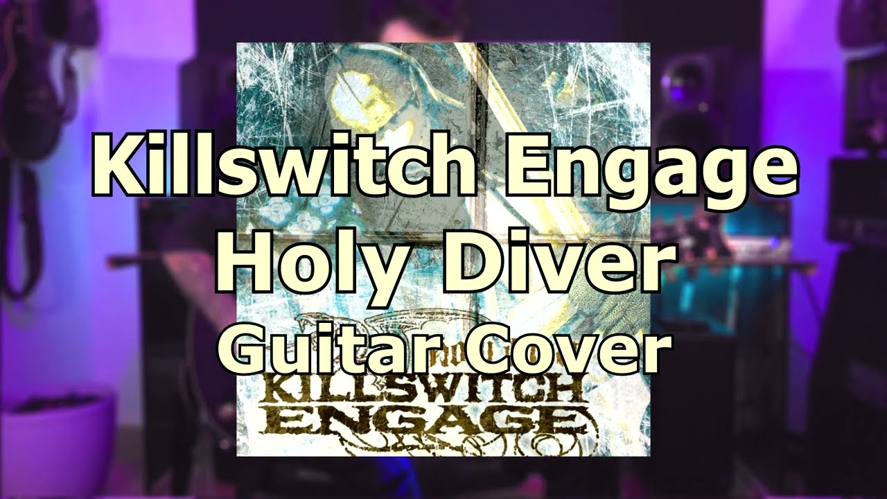 Killswitch Engage - Holy Diver (Guitar Cover)