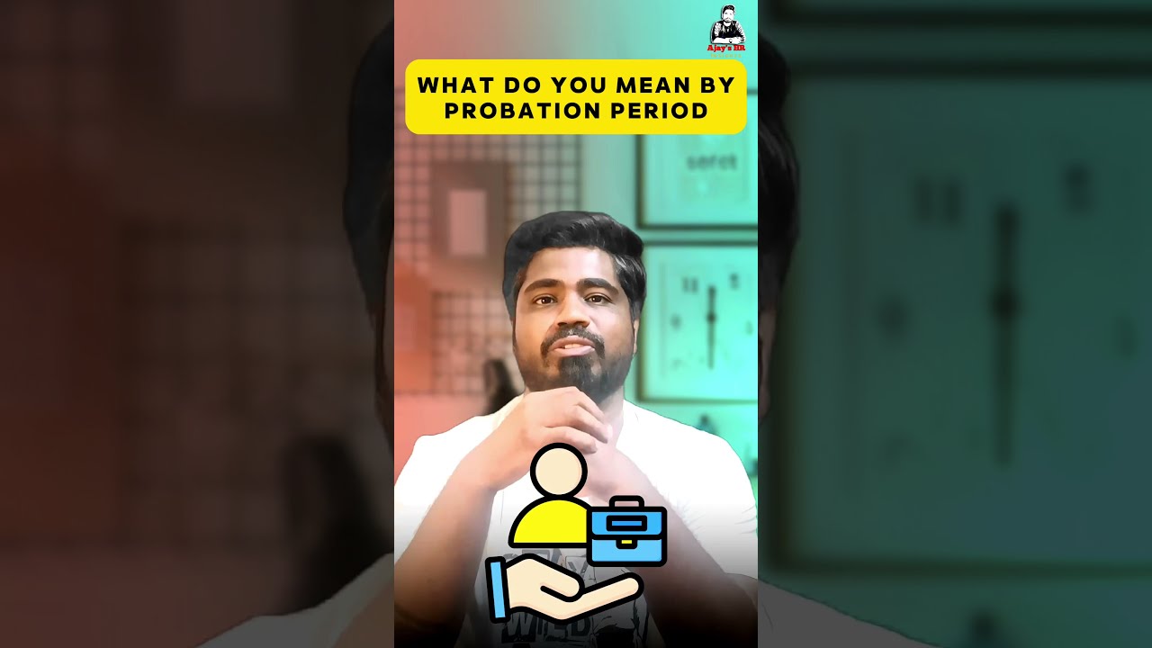 What do you mean by probation period?  
