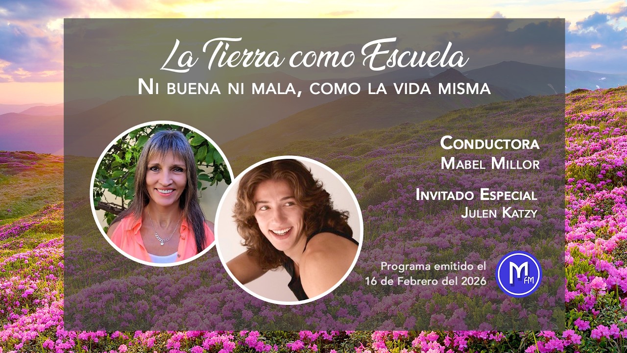 Programa La Tierra como Escuela | Ni buena ni mala, como la vida misma