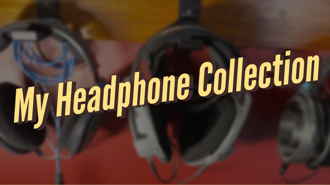 My Headphone Collection