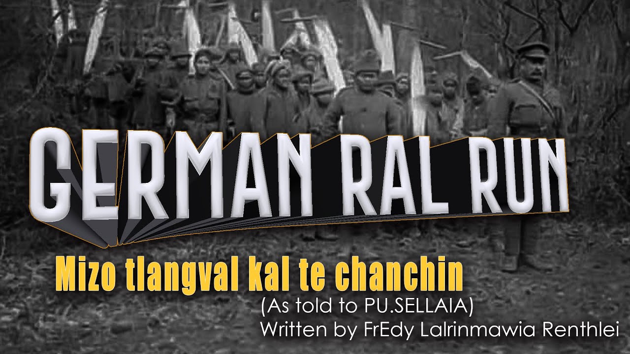 German Ral run a kal Mizo tlangval te Chanchin | Mizo History #mizo #mizoram