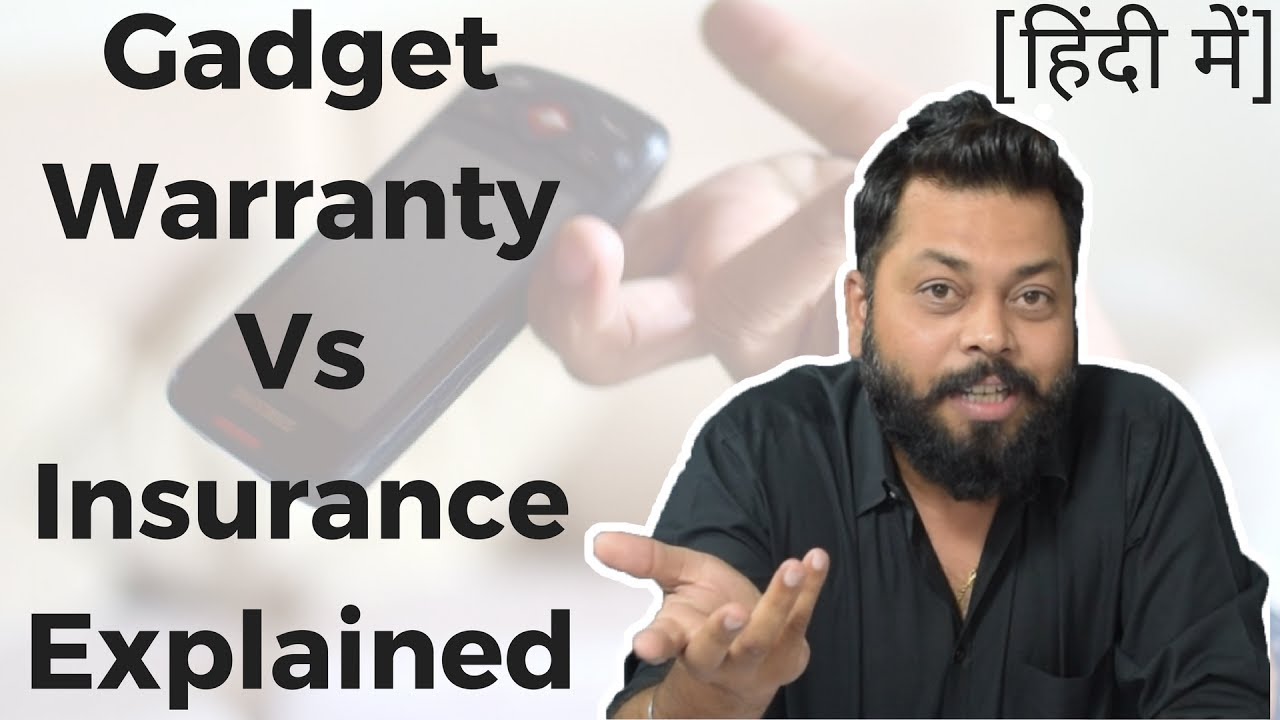 Mobile & Gadgets Warranty Vs Insurance | What's the DIfference?  हिंदी में