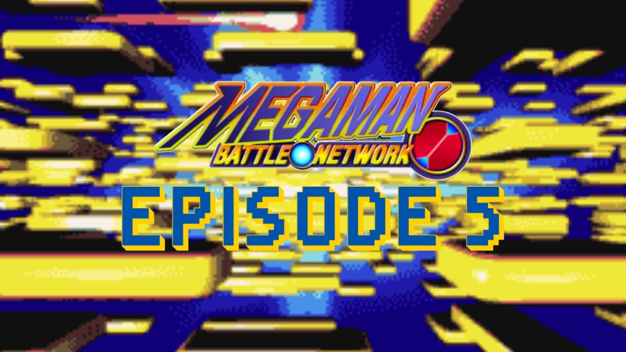 Internet Grinding I guess || Mega Man Battle Network Episode 5