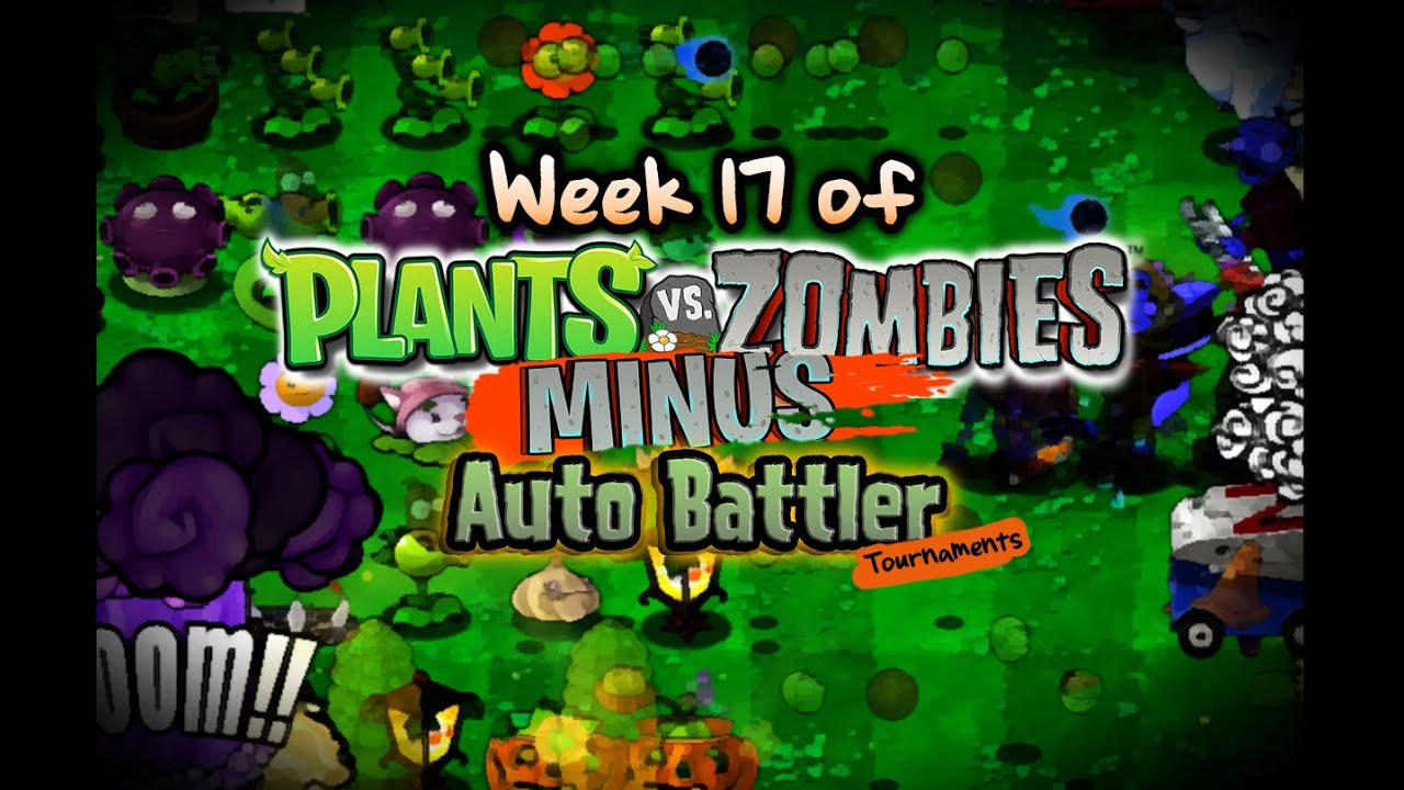 PvZ Minus Auto Battler Tournament Week 17 Public Livestream! (We want you)