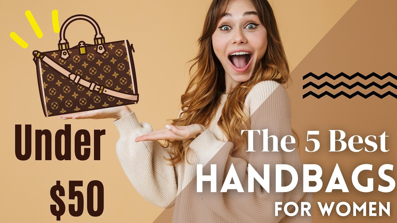 The 5 Best Handbags For Women Under $50 | HANDBAG COLLECTION