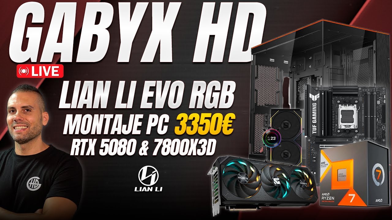 🔴 Montaje PC 3350€ - RTX 5080 & 7800X3D & Lian Li Evo RGB | MONTAJES PC PERSONALIZADOS