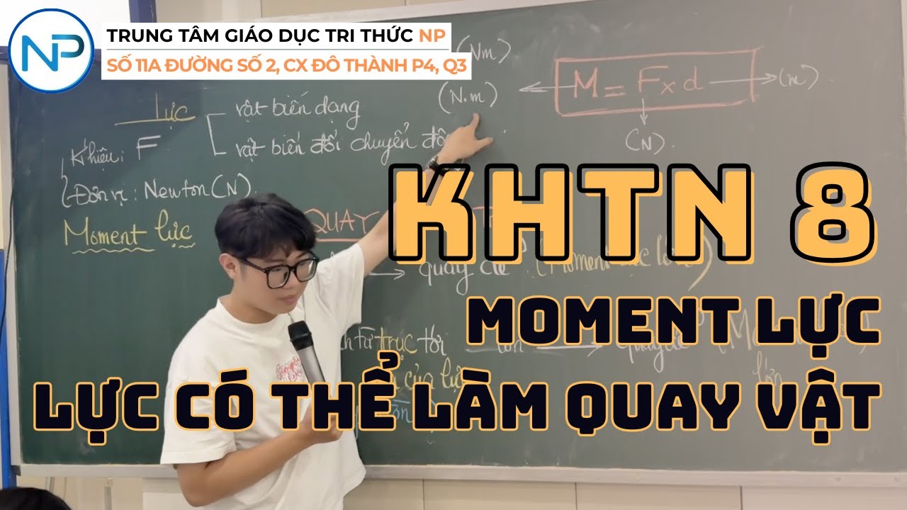 KHTN 8 - Vật Lí | LỰC CÓ THỂ LÀM QUAY VẬT (MOMENT LỰC)
