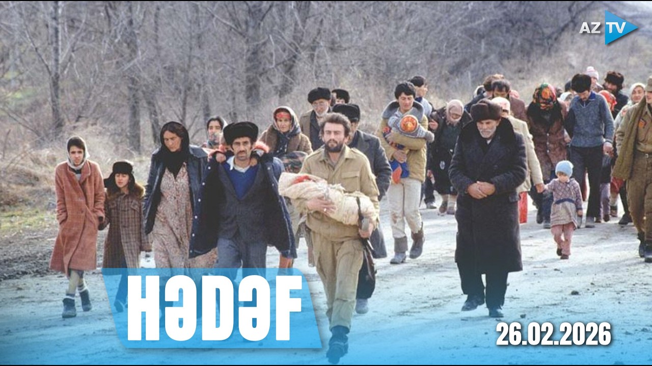 Azərbaycan Xocalıya ədaləti necə təmin etdi? I HƏDƏF - 26.02.2026