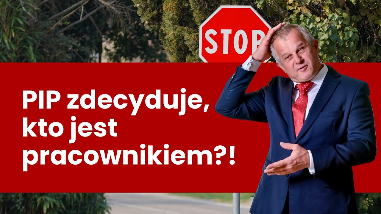 PIP decyduje, kto jest pracownikiem? O absurdach nowego prawa