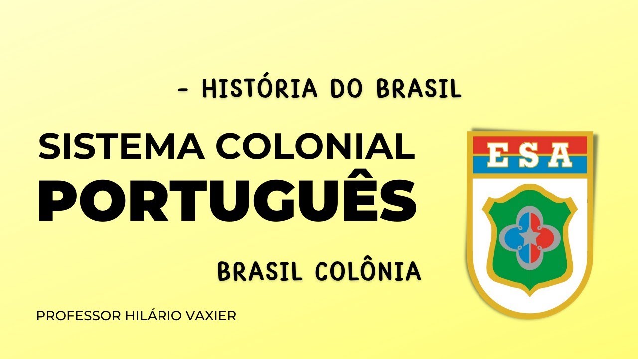 SISTEMA COLONIAL PORTUGUÊS NA AMÉRICA