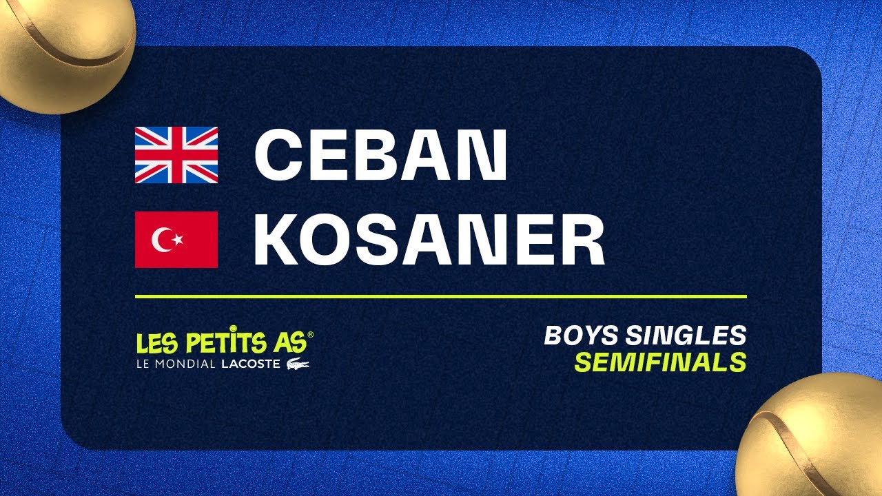 Les Petits As 2023 | Boys Singles Semifinals | Mark Ceban vs Kaan Isik Kosaner