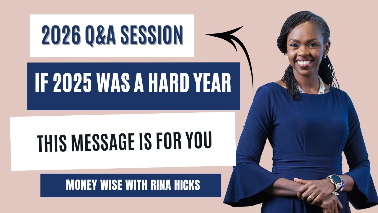 2026 Q&A Session: If 2025 Was a Hard Year, This Message Is for You - Money Wise With Rina Hicks