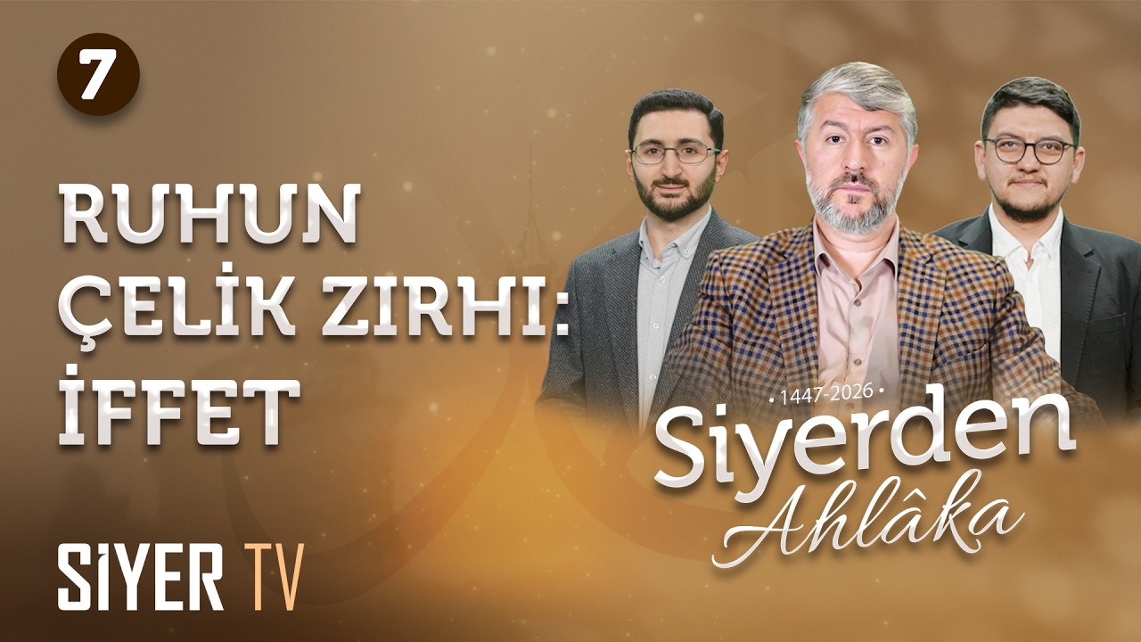 Hz. Peygamber (sas) ve İffet | Siyerden Ahlâka 7. Bölüm